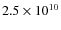 $2.5 \times 10^{10}$