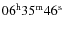 $06^{\rm h}35^{\rm m}46^{\rm s}$