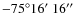 $-75\ensuremath{^\circ} 16\hbox{$^\prime$ }16\hbox{$^{\prime\prime}$ }$