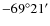$-69\ensuremath{^\circ} 21'$