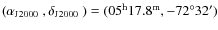 $(\mbox{$\alpha_{\rm J2000}$ }, \mbox{$\delta_{\rm J2000}$ }) = (05^{\rm h}17.8^{\rm m}, -72\ensuremath{^\circ} 32')$