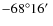 $-68\ensuremath{^\circ} 16\hbox{$^\prime$ }$