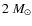 $2~M_{\odot}$