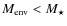 $M_{\rm env} < M_\star $