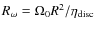 $R_{\rm\omega}=\Omega_0R^2/\eta_{\rm disc}$