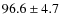 $96.6\pm4.7$