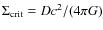 $\Sigma_{\rm crit} = D c^2/(4\pi G)$