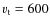 $v_{\rm t} = 600$