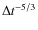 $\Delta t^{-5/3}$