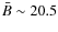 $\bar{B} \sim 20.5$