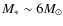 $M_\ast \sim 6 M_\odot$