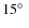 $15\hbox{$^\circ$ }$