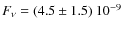 $F_{\nu} = (4.5\pm1.5)~10^{-9}$