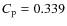$C_{\rm p}=0.339$