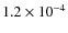 $1.2\times 10^{-4}$