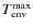 $T_{\rm env}^{\rm max}$
