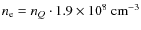 $n_{\rm e} = n_{Q} \cdot 1.9 \times 10^{8}~{\rm cm^{-3}}$