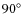 $90^{\circ}$