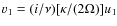$v_1 = (i/\nu)
[\kappa/(2 \Omega)] u_1$