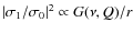 $\vert\sigma_1/\sigma_0\vert^2
\propto G(\nu, Q)/r$