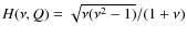 $H(\nu, Q) = \sqrt{\nu(\nu^2 - 1)}/(1+\nu)$