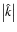 $\left\vert\hat{k}\right\vert$