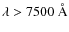 $\lambda>7500~\AA$