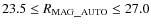 $23.5\leq R_{\rm MAG\_AUTO} \leq 27.0$