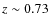 $z\sim 0.73$