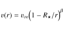 \begin{displaymath}v(r) = v_\infty\bigl(1-R_\star/r\bigr)^\beta
\end{displaymath}