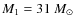 $M_1=31~M_\odot$