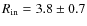 $R_{\rm in}=3.8\pm0.7$