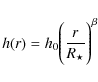 \begin{displaymath}h(r)=h_{0}\Biggl(\frac{r}{R_{\star}}\Biggr)^{\beta}
\end{displaymath}