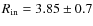 $R_{\rm in}=3.85\pm 0.7$