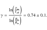 \begin{displaymath}\gamma = \frac { \ln \Bigl(\frac{T_{\rm in}}{T_{\rm eff}}\Bigr)}{ \ln \Bigl(\frac{R_\star}{R_{\rm in}}\Bigr)}= 0.74 \pm 0.1.
\end{displaymath}