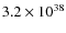 $ 3.2 \times 10^{38} $