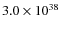 $ 3.0 \times 10^{38} $