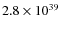 $ 2.8 \times 10^{39} $