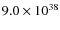$ 9.0 \times 10^{38} $