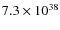 $ 7.3 \times 10^{38} $