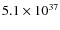 $ 5.1 \times 10^{37} $