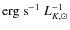 ${\rm erg \ s}^{-1} \ L_{K,\odot}^{-1} $