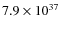 $ 7.9 \times 10^{37} $