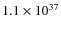 $ 1.1 \times 10^{37} $