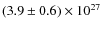 $ (3.9 \pm 0.6) \times 10^{27} $