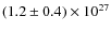 $ (1.2 \pm 0.4) \times 10^{27} $