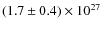 $ (1.7 \pm 0.4) \times 10^{27} $
