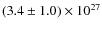 $ (3.4 \pm 1.0) \times 10^{27} $