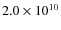 $ 2.0 \times 10^{10} $