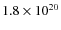 $ 1.8 \times 10^{20} $